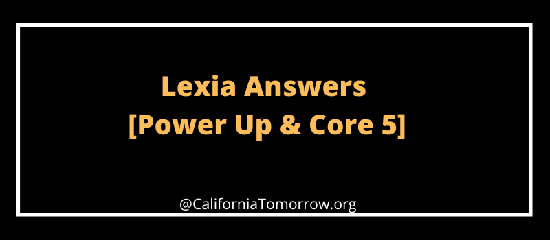 Lexia Answers key for power up & core 5
