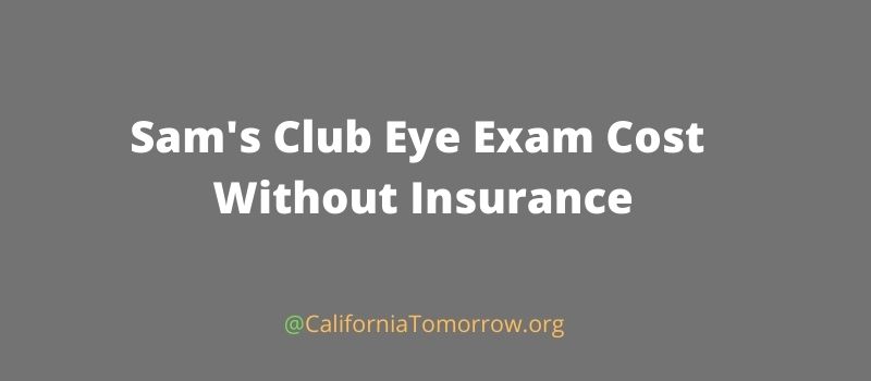Sam's Club Eye Exam Cost Without Insurance