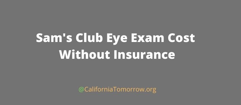 sam-s-club-eye-exam-cost-without-insurance-2023