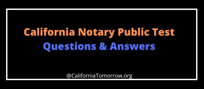 California Notary Public Test Questions & Answers