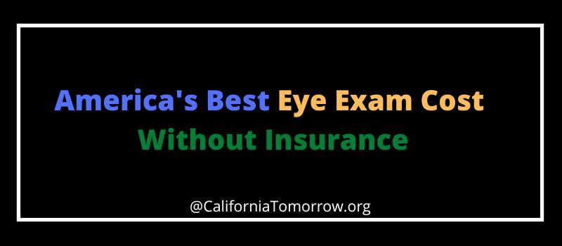 Americas Best Eye Exam Cost Without Insurance