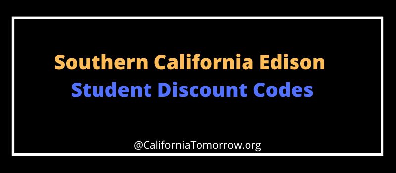Southern California Edison Student Discount codes