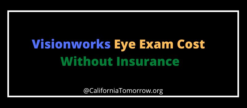 Visionworks Eye Exam Cost Without Insurance