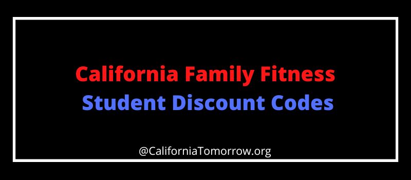 California Family Fitness Student Discount Codes